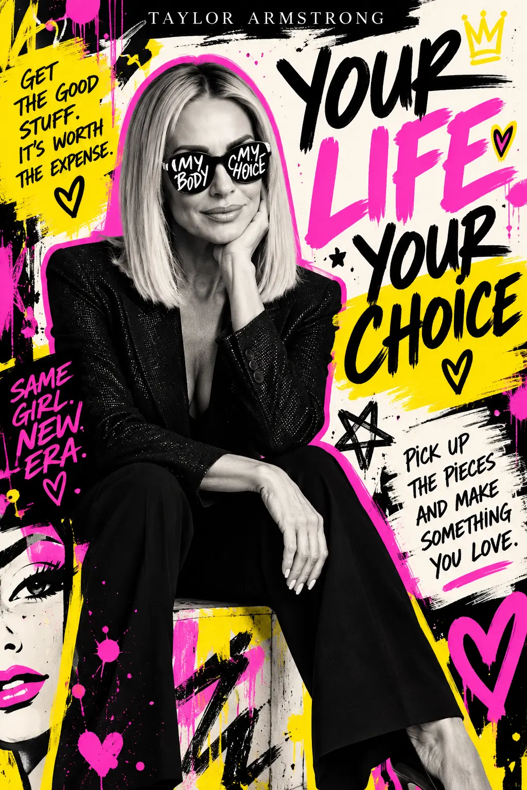 Taylor Armstrong — Your life. Your choice.